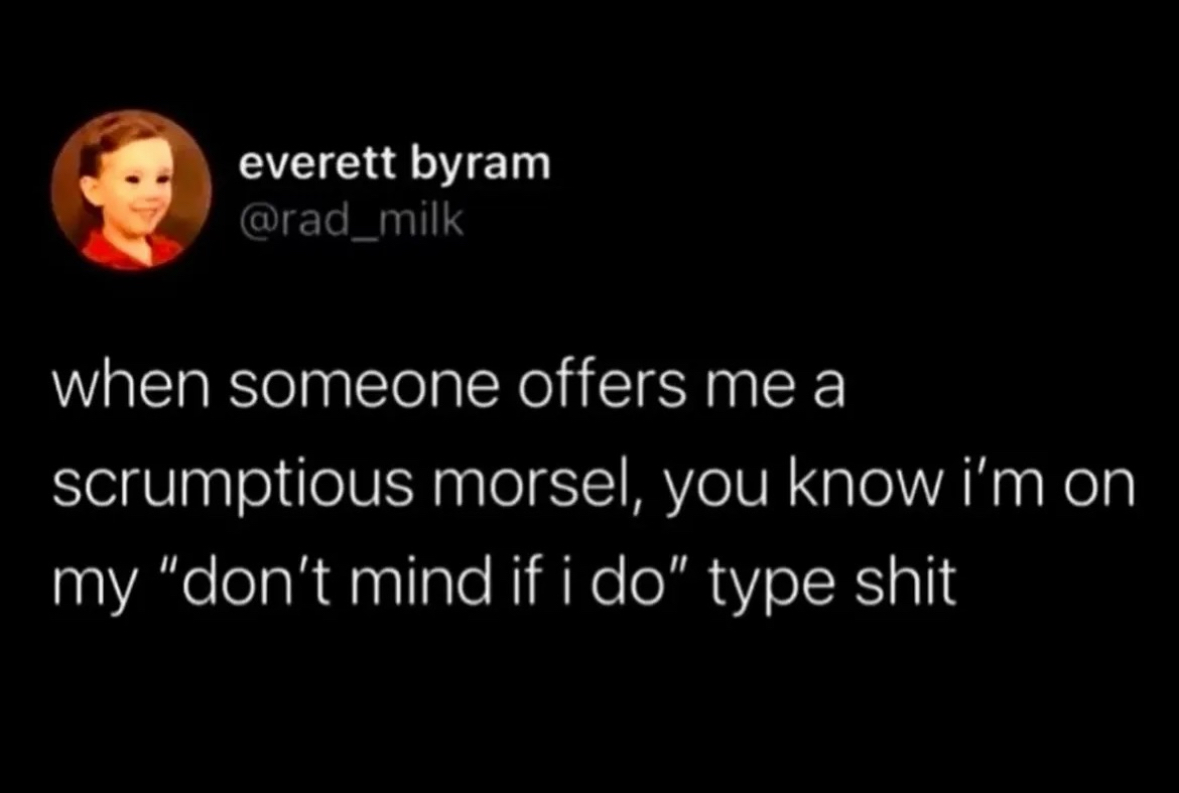 Scrumptious morsel meme